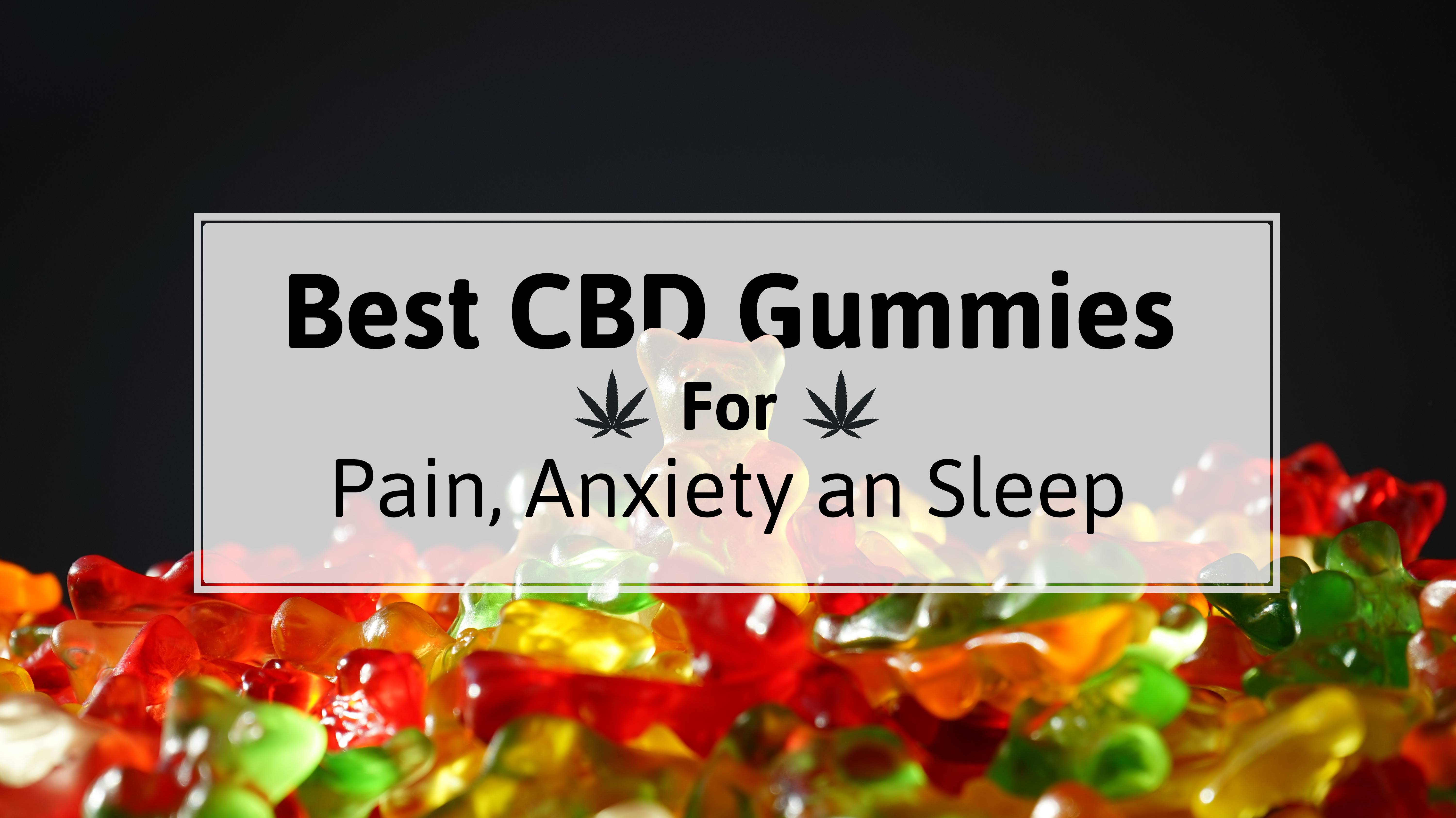 The Best CBD Gummies for Pain, Anxiety, and Sleep - The Weed Corner